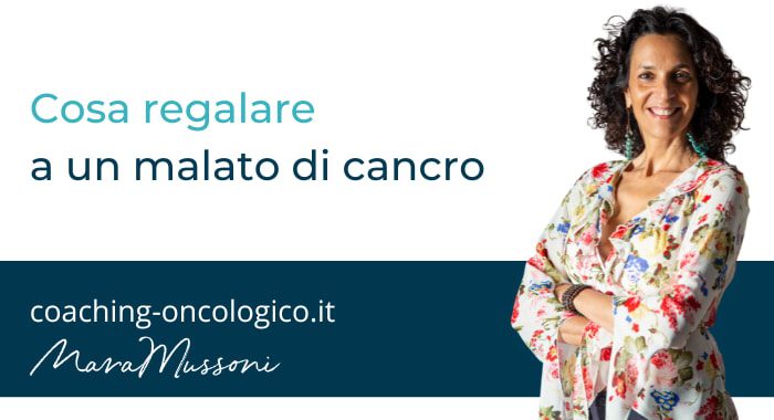 Cosa possiamo regalare a un malato di cancro?