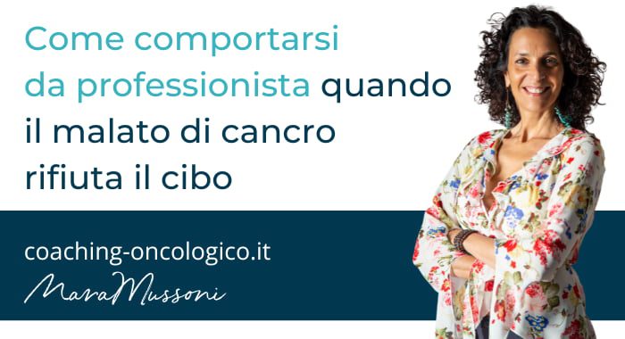 Quando malato di cancro rifiuta il cibo come comportarsi in modo professionale?