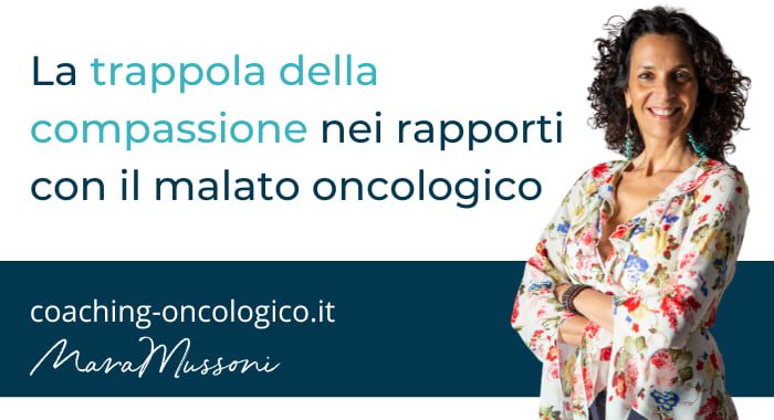 La trappola della compassione con il malato oncologico