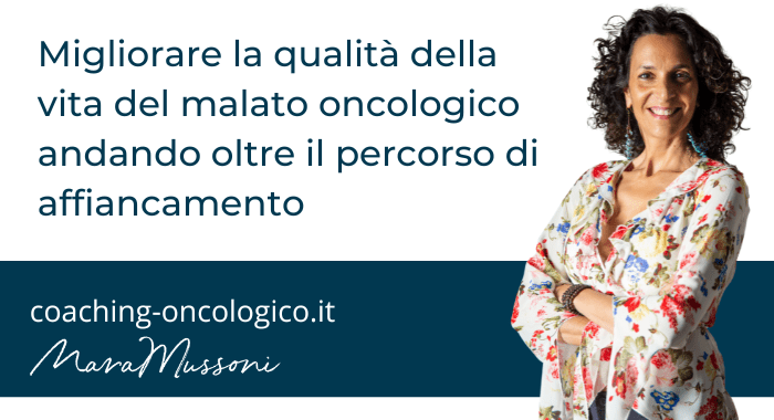 Migliorare la qualità della vita del malato oncologico andando oltre il percorso di affiancamento