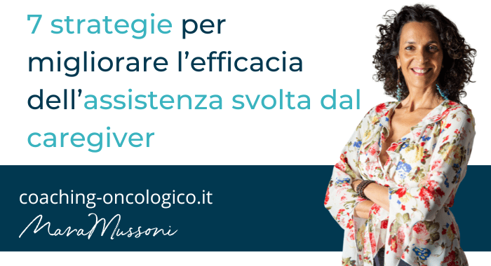 7 strategie per migliorare l’efficacia dell’assistenza svolta dal caregiver