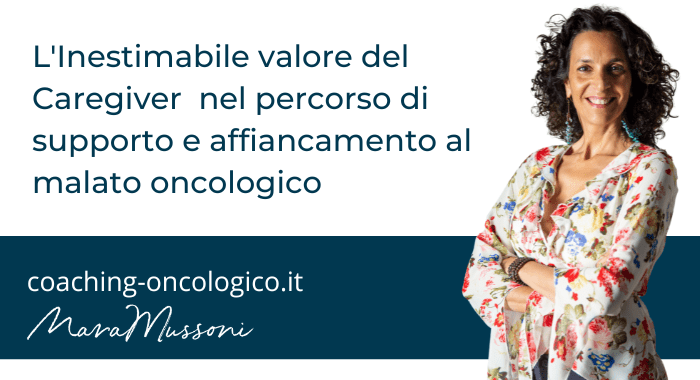 L'Inestimabile valore del Caregiver nel percorso di supporto e affiancamento al malato oncologico